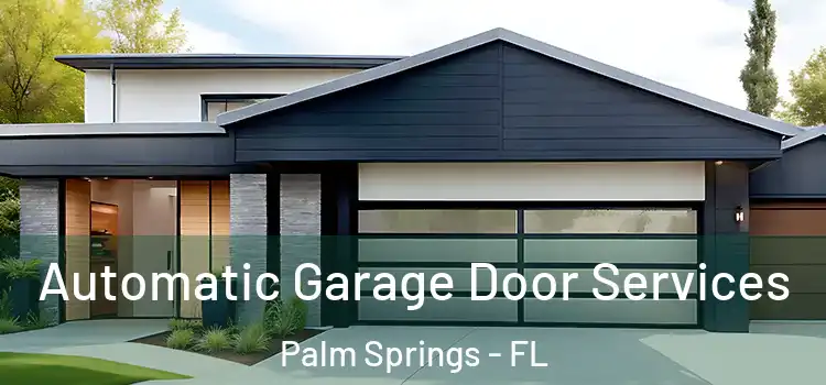  Automatic Garage Door Services Palm Springs - FL