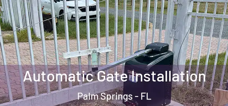  Automatic Gate Installation Palm Springs - FL