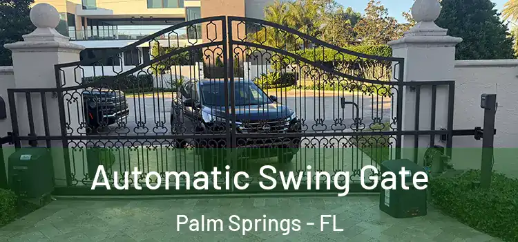 Automatic Swing Gate Palm Springs - FL