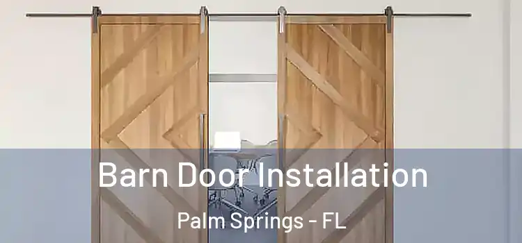 Barn Door Installation Palm Springs - FL