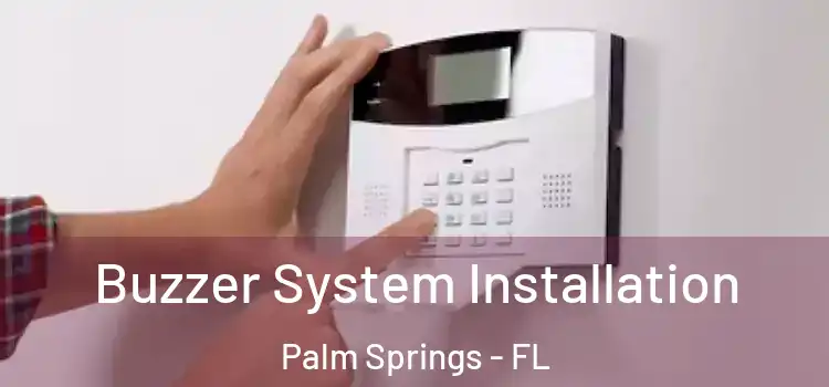  Buzzer System Installation Palm Springs - FL