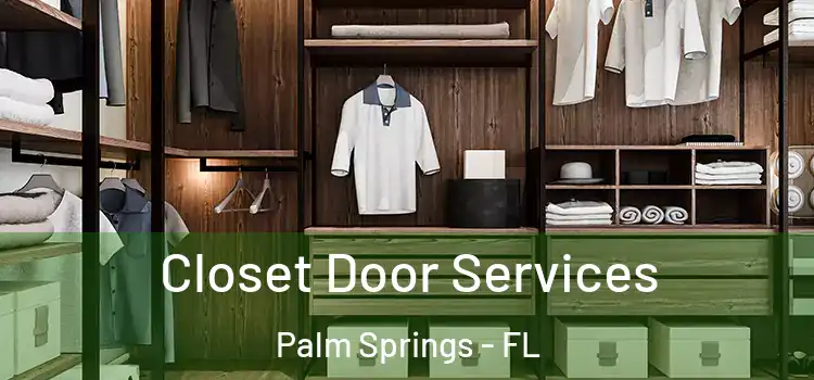 Closet Door Services Palm Springs - FL