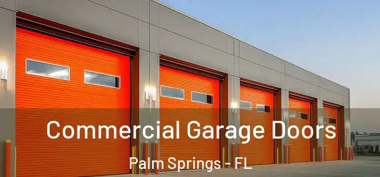  Commercial Garage Doors Palm Springs - FL