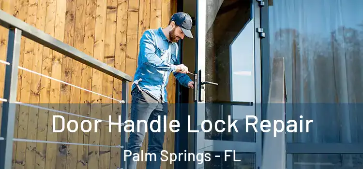  Door Handle Lock Repair Palm Springs - FL