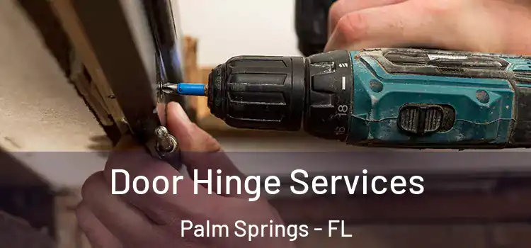  Door Hinge Services Palm Springs - FL