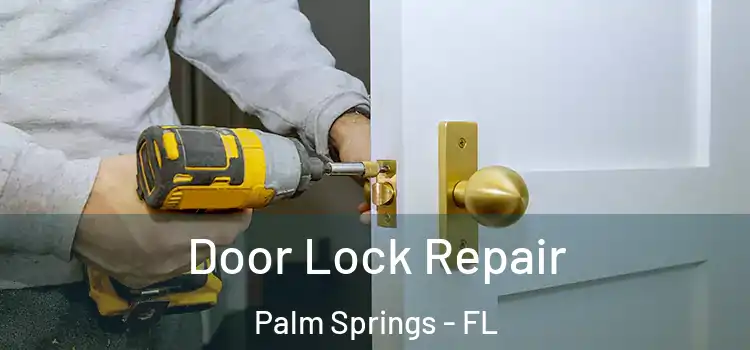  Door Lock Repair Palm Springs - FL