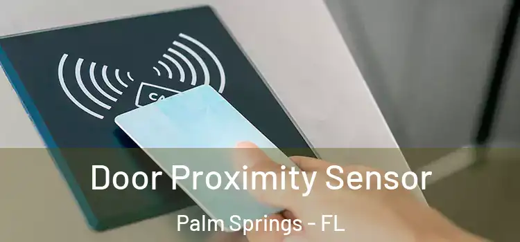 Door Proximity Sensor Palm Springs - FL