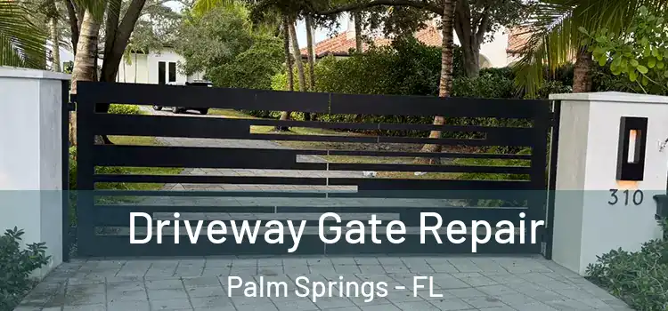 Driveway Gate Repair Palm Springs - FL