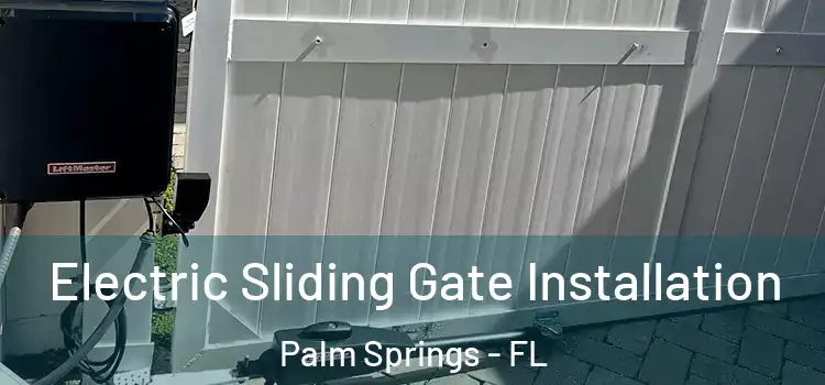 Electric Sliding Gate Installation Palm Springs - FL