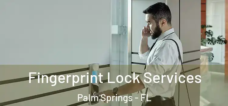 Fingerprint Lock Services Palm Springs - FL