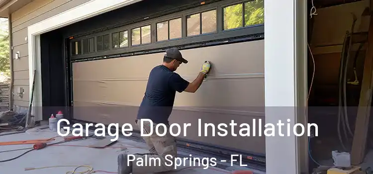  Garage Door Installation Palm Springs - FL