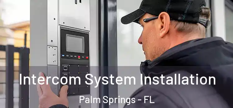  Intercom System Installation Palm Springs - FL