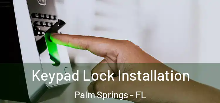 Keypad Lock Installation Palm Springs - FL