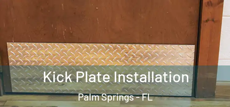 Kick Plate Installation Palm Springs - FL