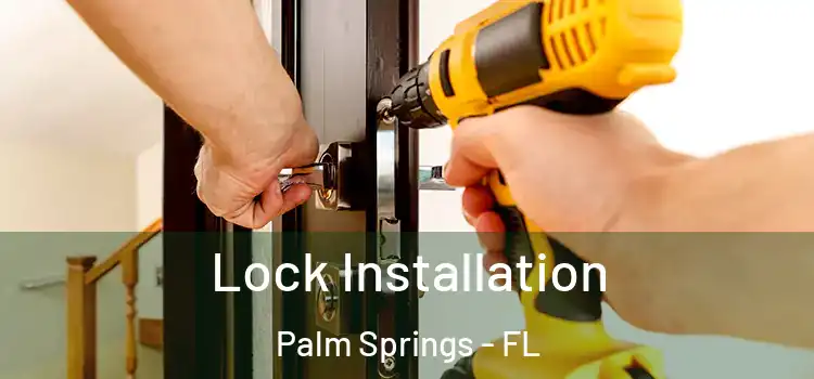  Lock Installation Palm Springs - FL