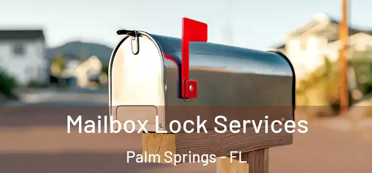 Mailbox Lock Services Palm Springs - FL