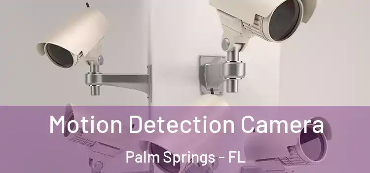  Motion Detection Camera Palm Springs - FL