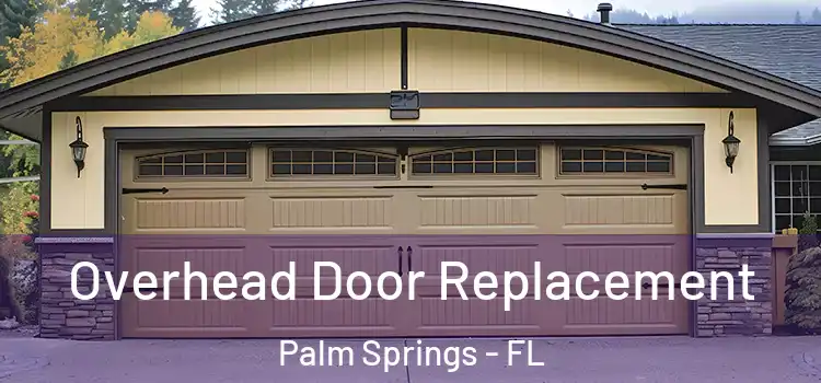  Overhead Door Replacement Palm Springs - FL