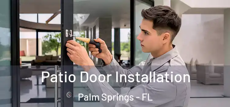 Patio Door Installation Palm Springs - FL