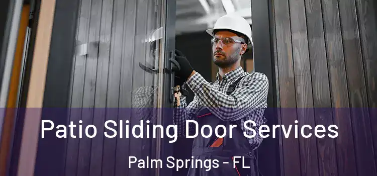  Patio Sliding Door Services Palm Springs - FL