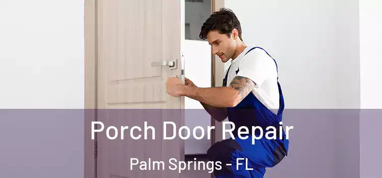  Porch Door Repair Palm Springs - FL