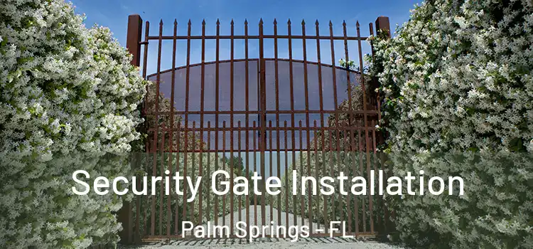  Security Gate Installation Palm Springs - FL