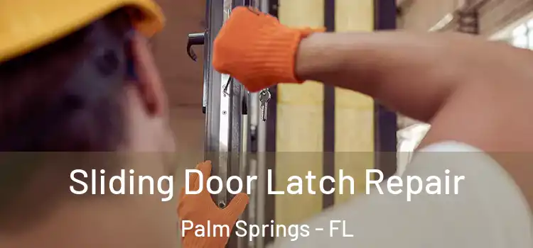 Sliding Door Latch Repair Palm Springs - FL
