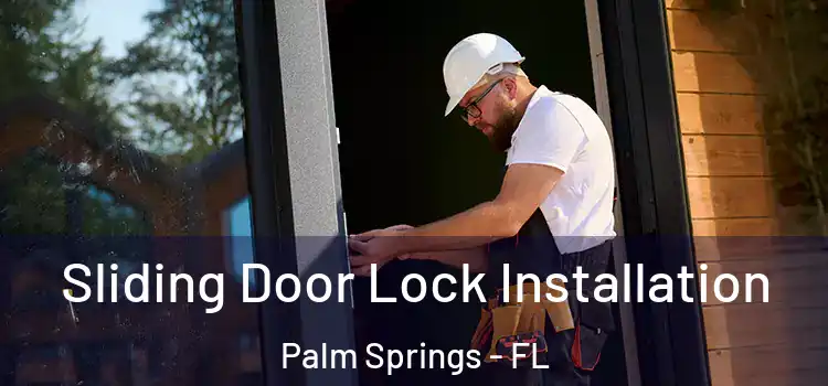 Sliding Door Lock Installation Palm Springs - FL
