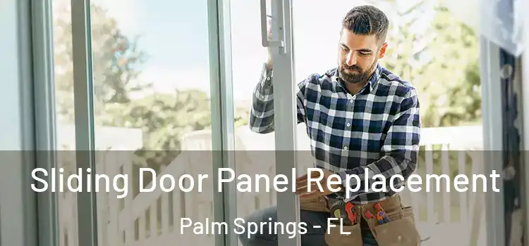  Sliding Door Panel Replacement Palm Springs - FL