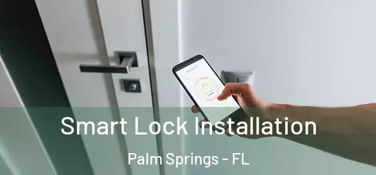 Smart Lock Installation Palm Springs - FL
